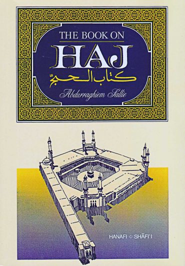 The book on Haj, Hanafiy and Shafi'iy,Abdurraghiem Sallie,Red Kufi Books