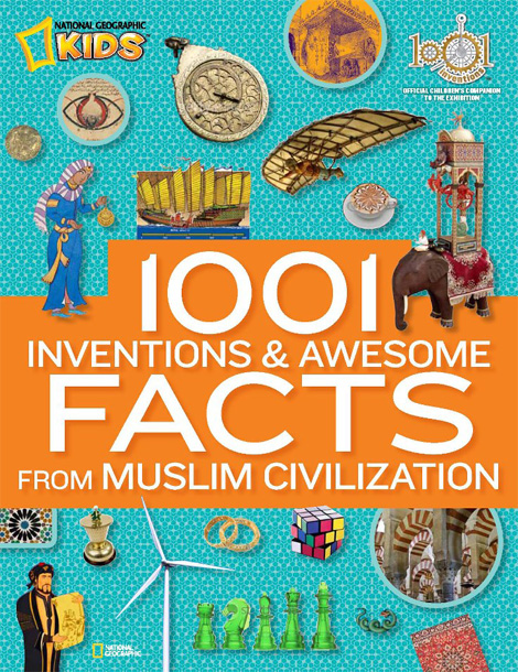 1001 inventions and awesome facts from Muslim Civilisation